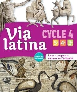 Via latina Latin langues et cultures de l'Antiquité 5e 4e 3e (CYCLE 4) Livre élève Ed. 2017