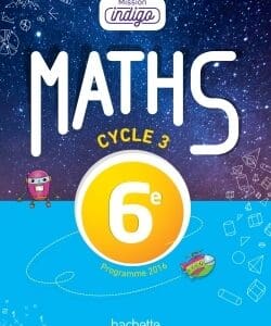 Mission Indigo mathématiques cycle 3 / 6e - éd. 2017