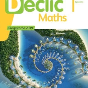Déclic Maths 1ère - Livre élève - Ed. 2019