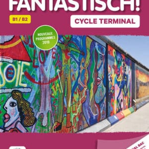 Fantastisch! Cycle Terminale (1re et Terminale) - Livre de l'élève