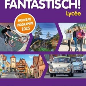 Fantastisch! Lycée 2de Programme 2025 - Livre de l'élève